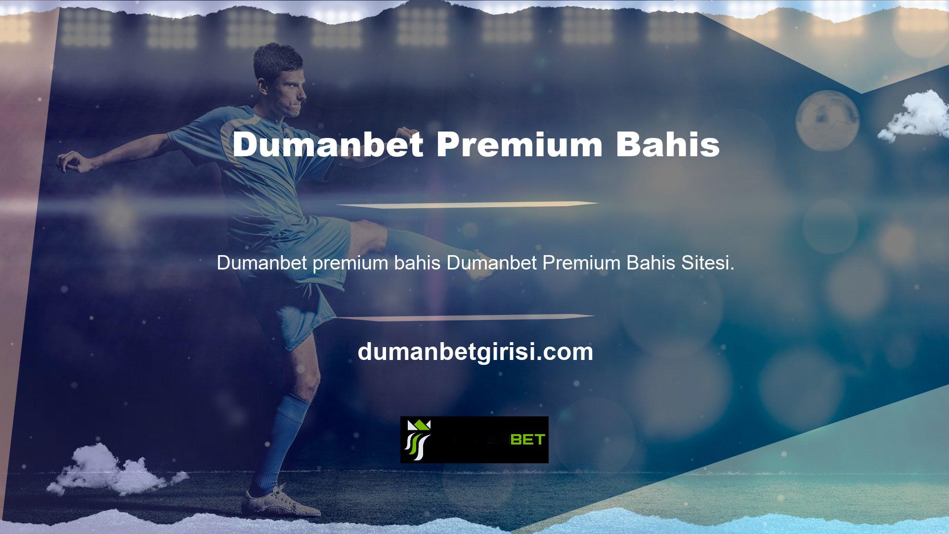 Dumanbet bahisleri tüm dünyada başarılıdır